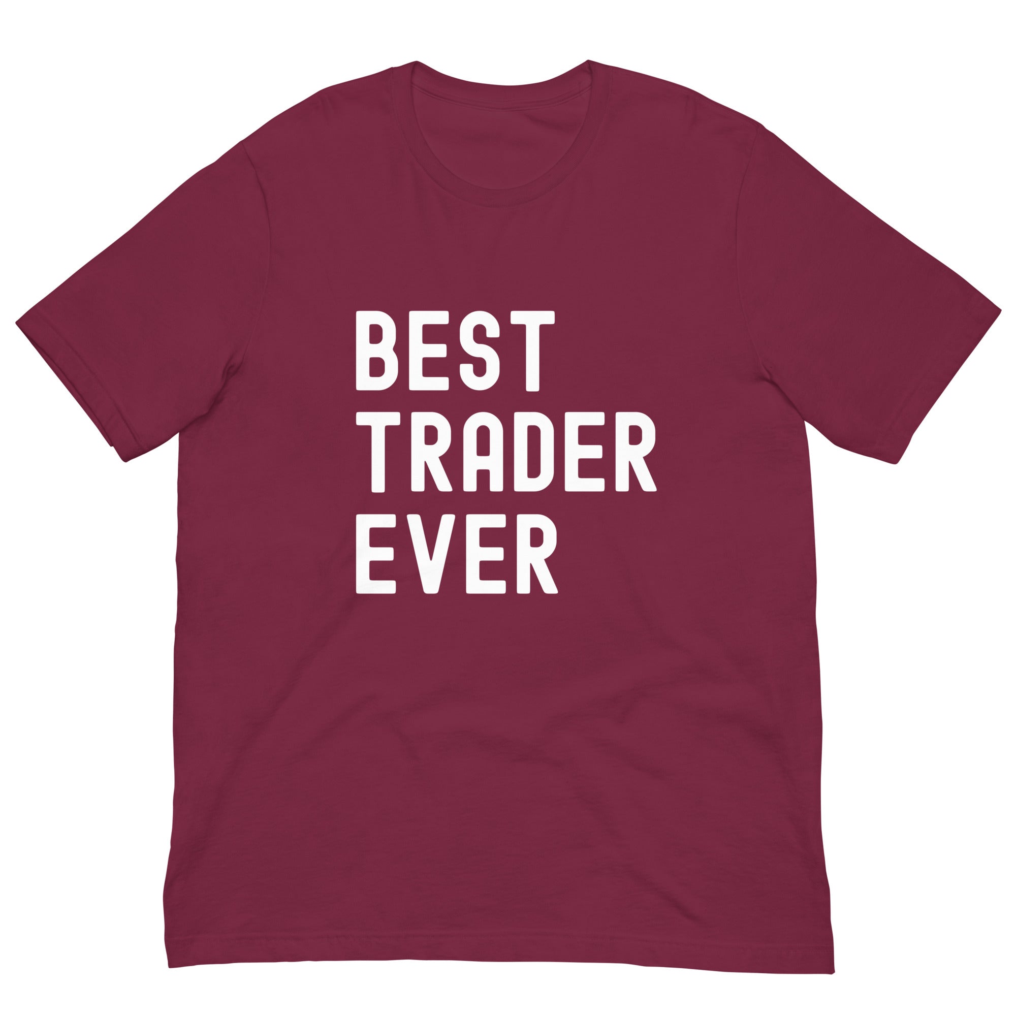 Unisex t-shirt | Best. Trader. Ever.