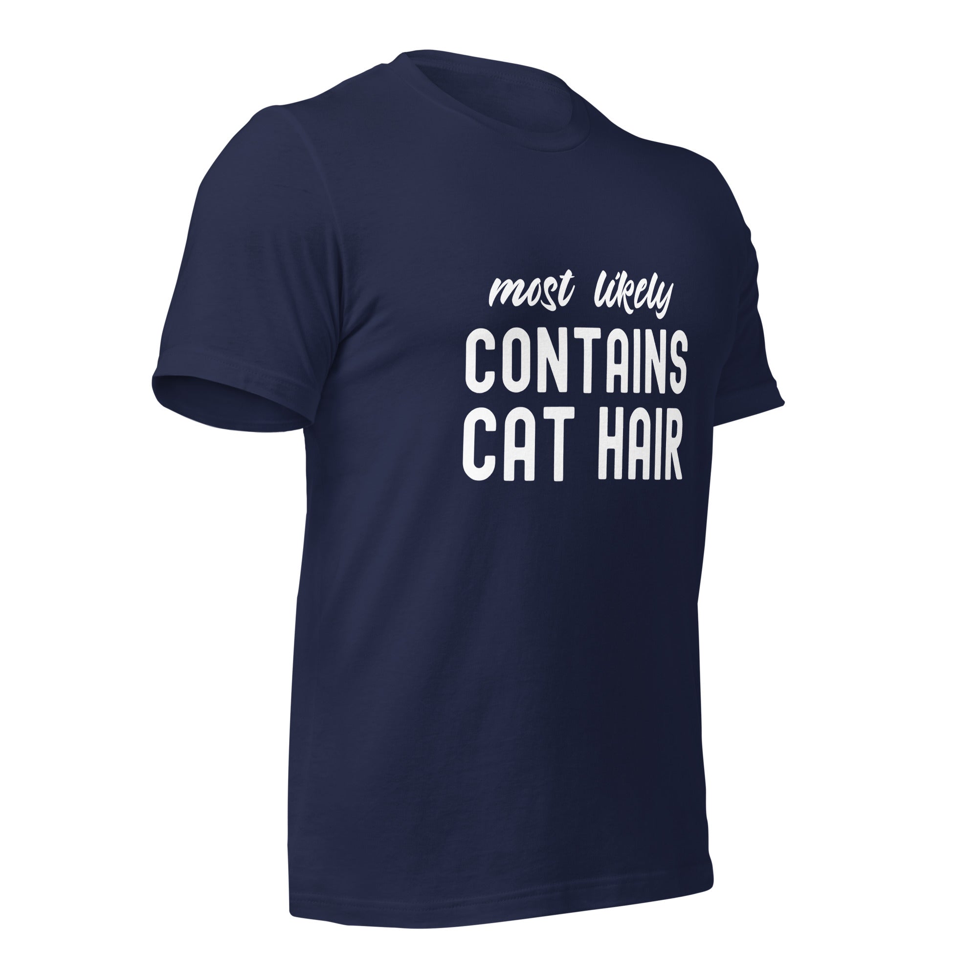 Unisex t-shirt | Most Likely Contains Cat Hair