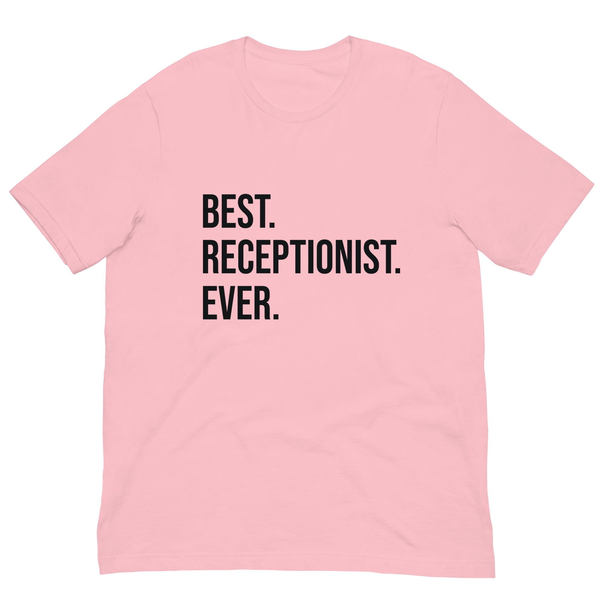 Unisex t-shirt | Best. Receptionist. Ever.