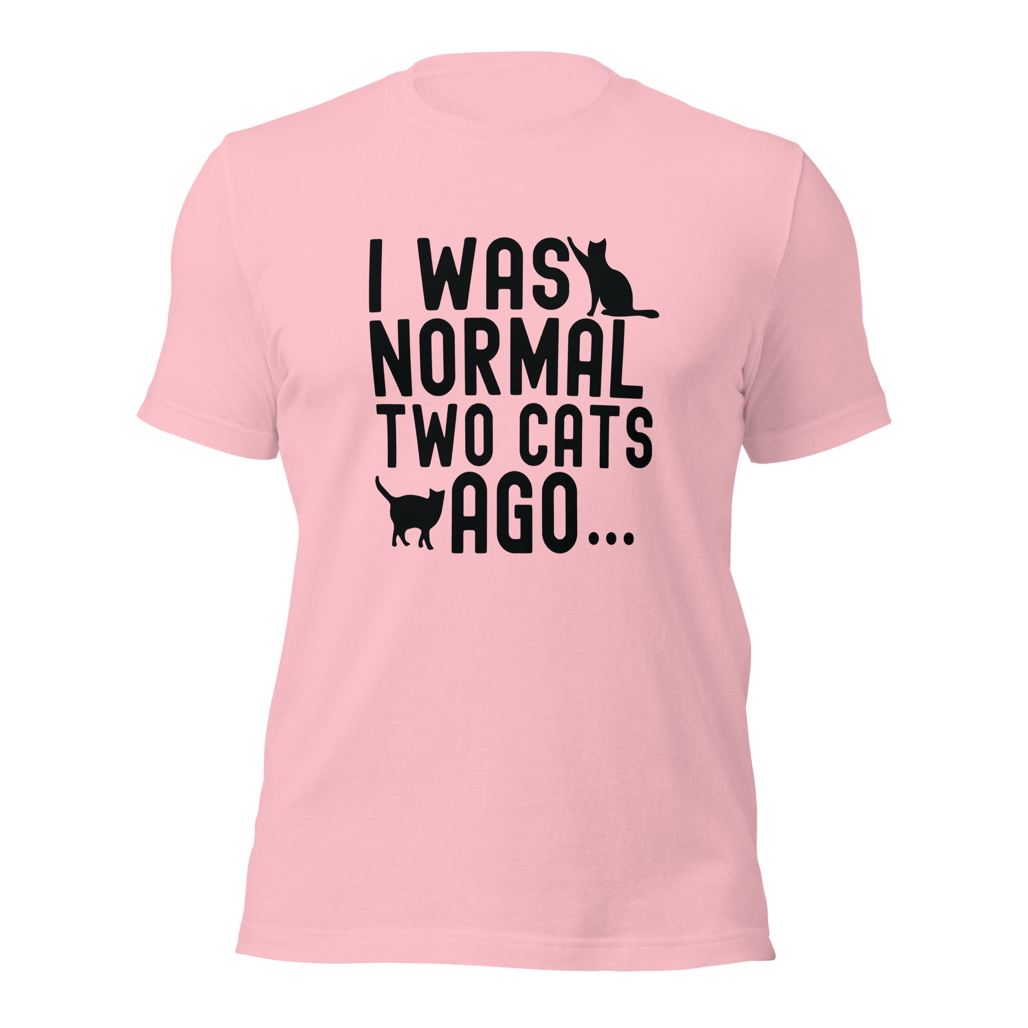 Unisex t-shirt | I was normal two cats ago