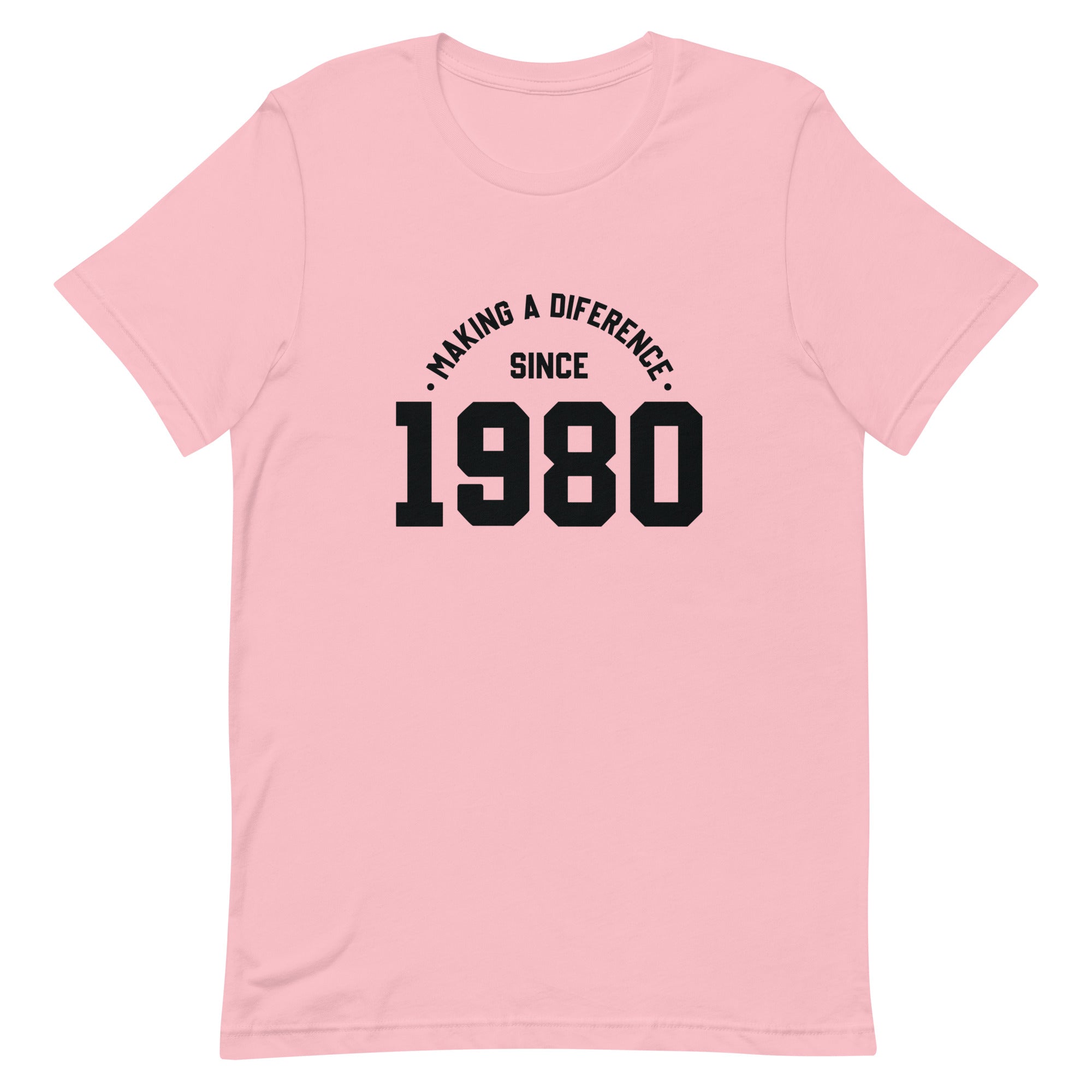 Unisex t-shirt | Making a diference since 1980