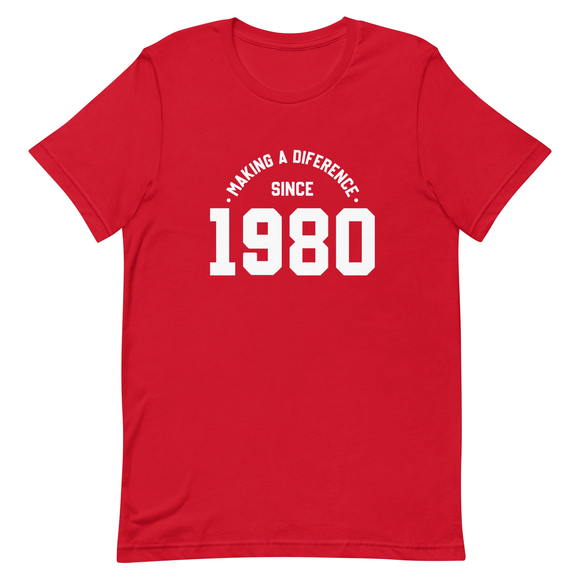 Unisex t-shirt | Making a diference since 1980
