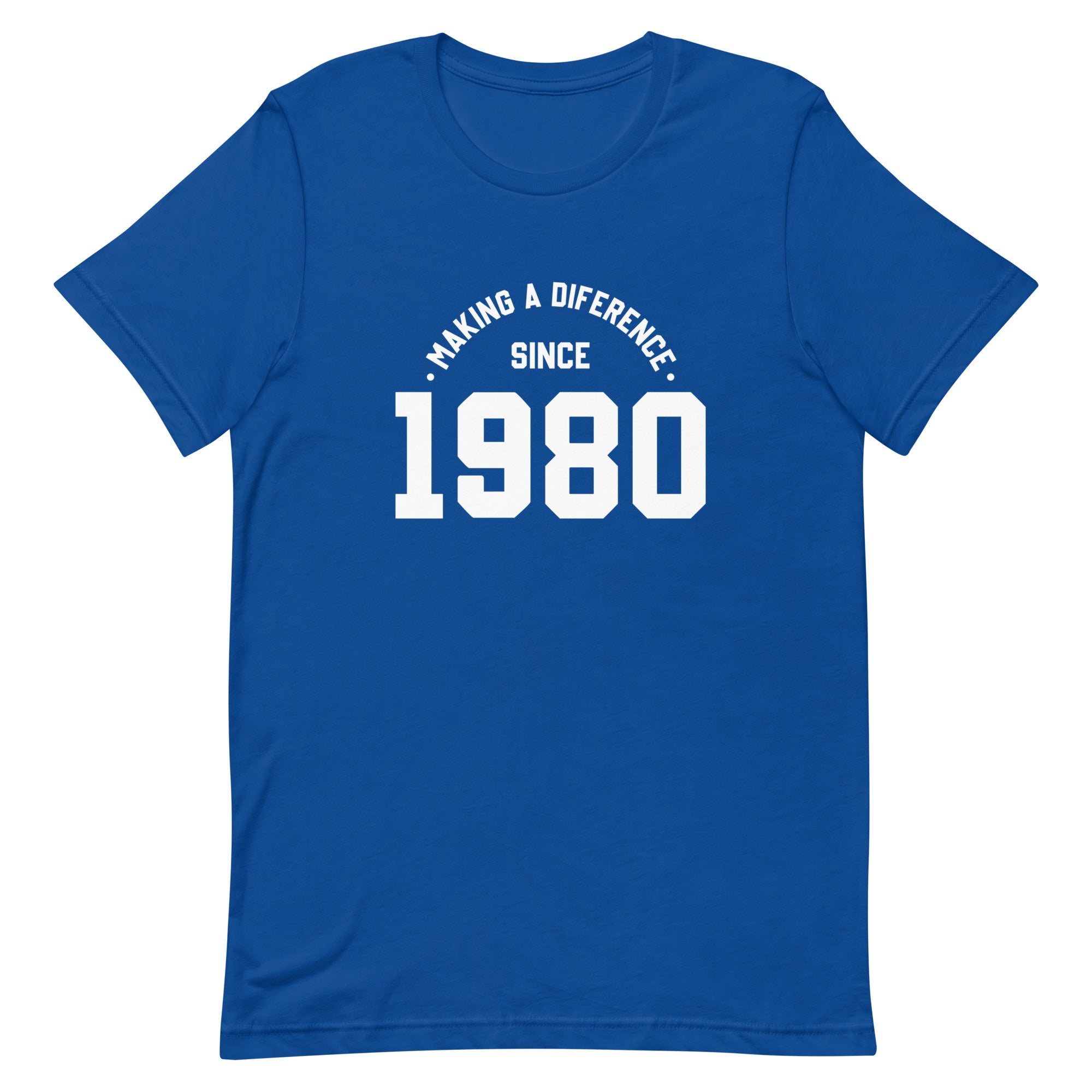 Unisex t-shirt | Making a diference since 1980
