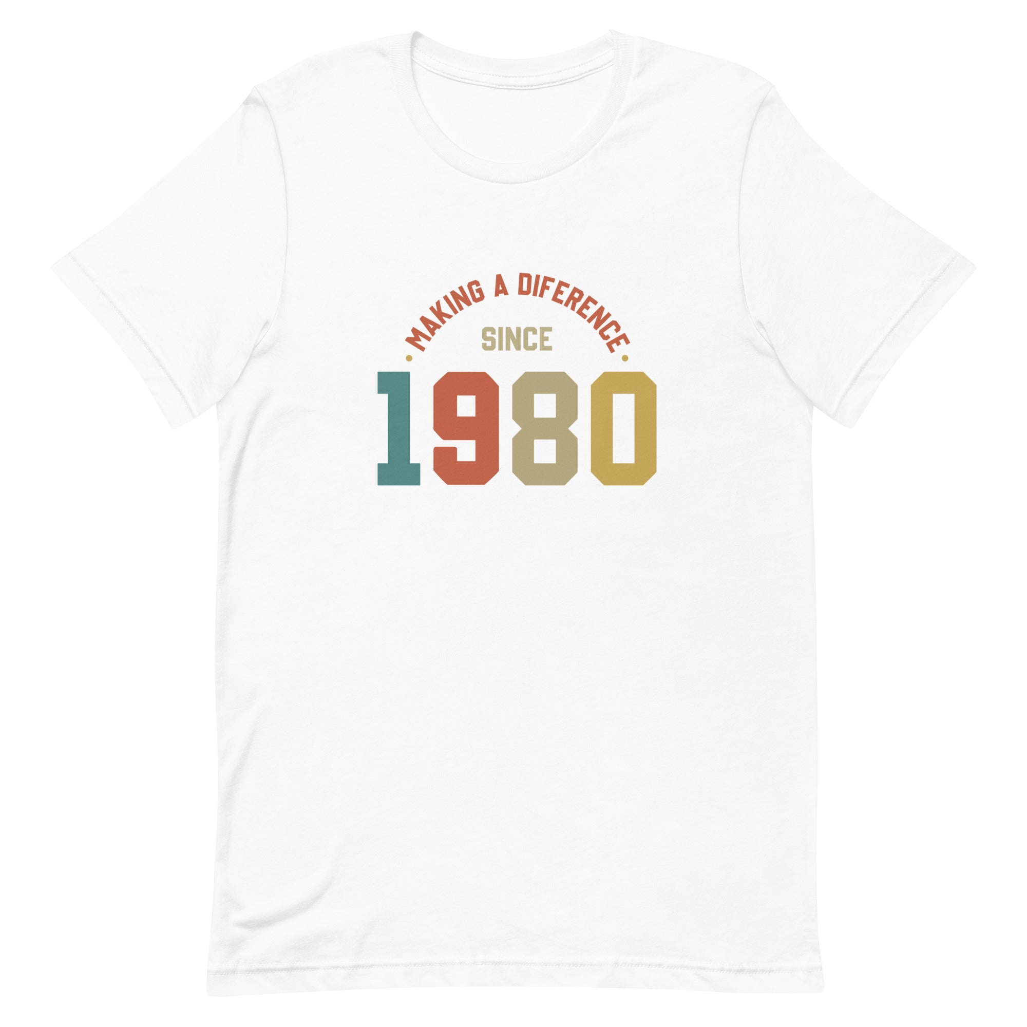 Unisex t-shirt | Making a diference since 1980