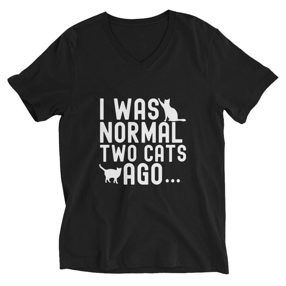 Unisex Short Sleeve V-Neck T-Shirt | I was normal two cats ago