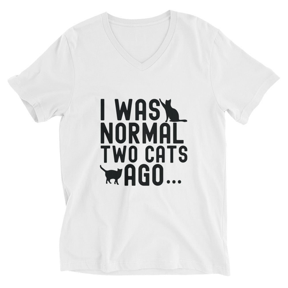 Unisex Short Sleeve V-Neck T-Shirt | I was normal two cats ago