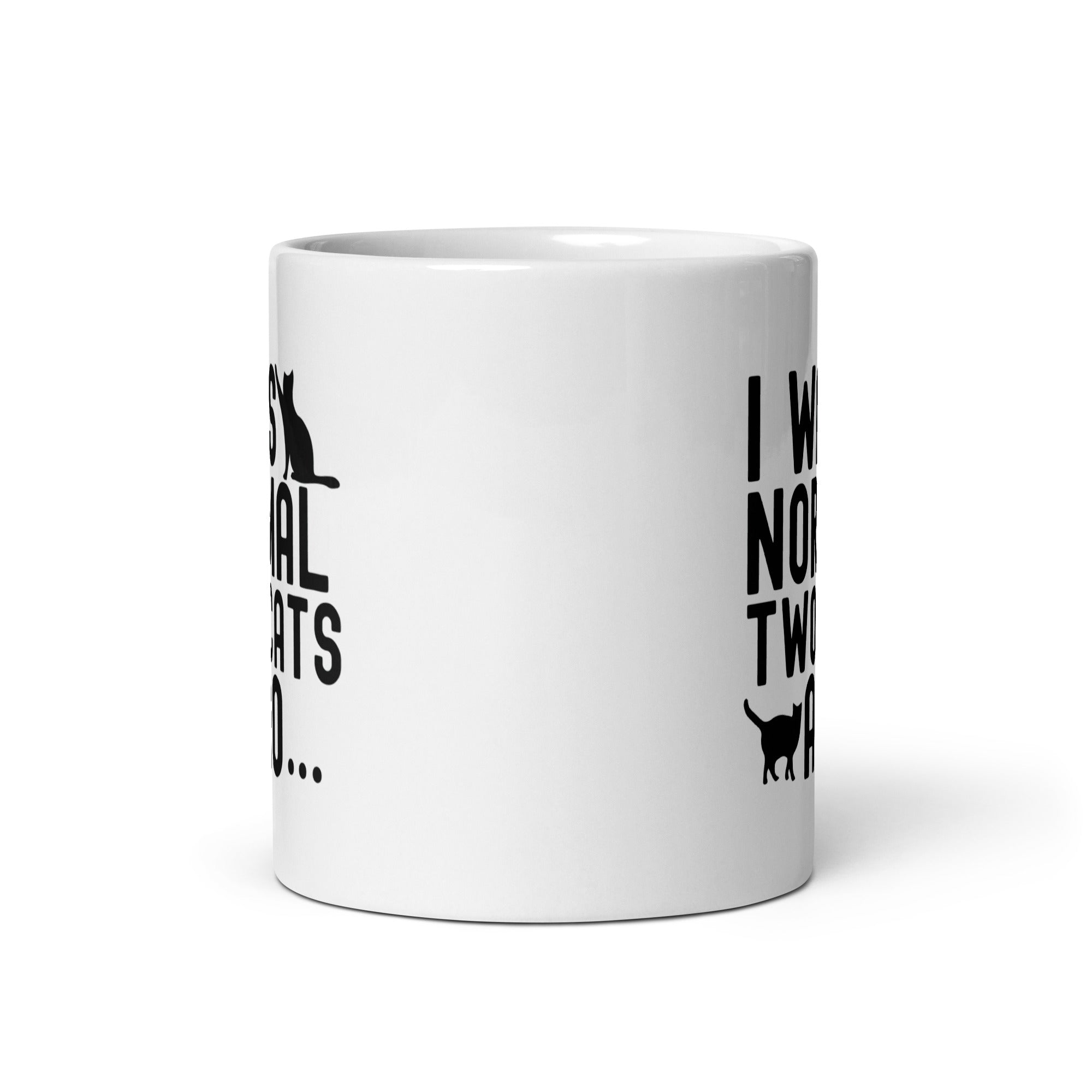 White glossy mug | I WAS NORMAL TWO CATS AGO