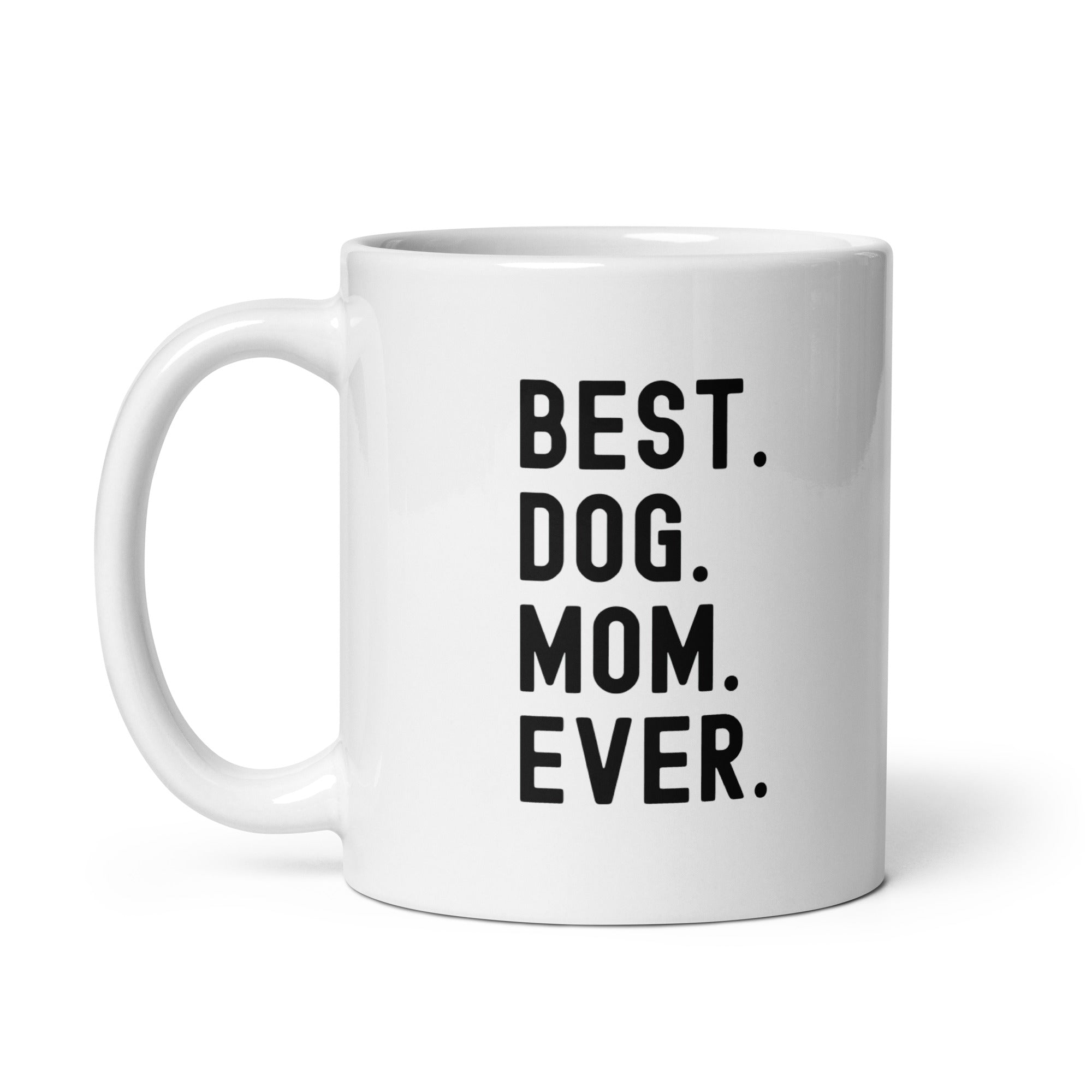 White glossy mug | Best Dog Mom Ever