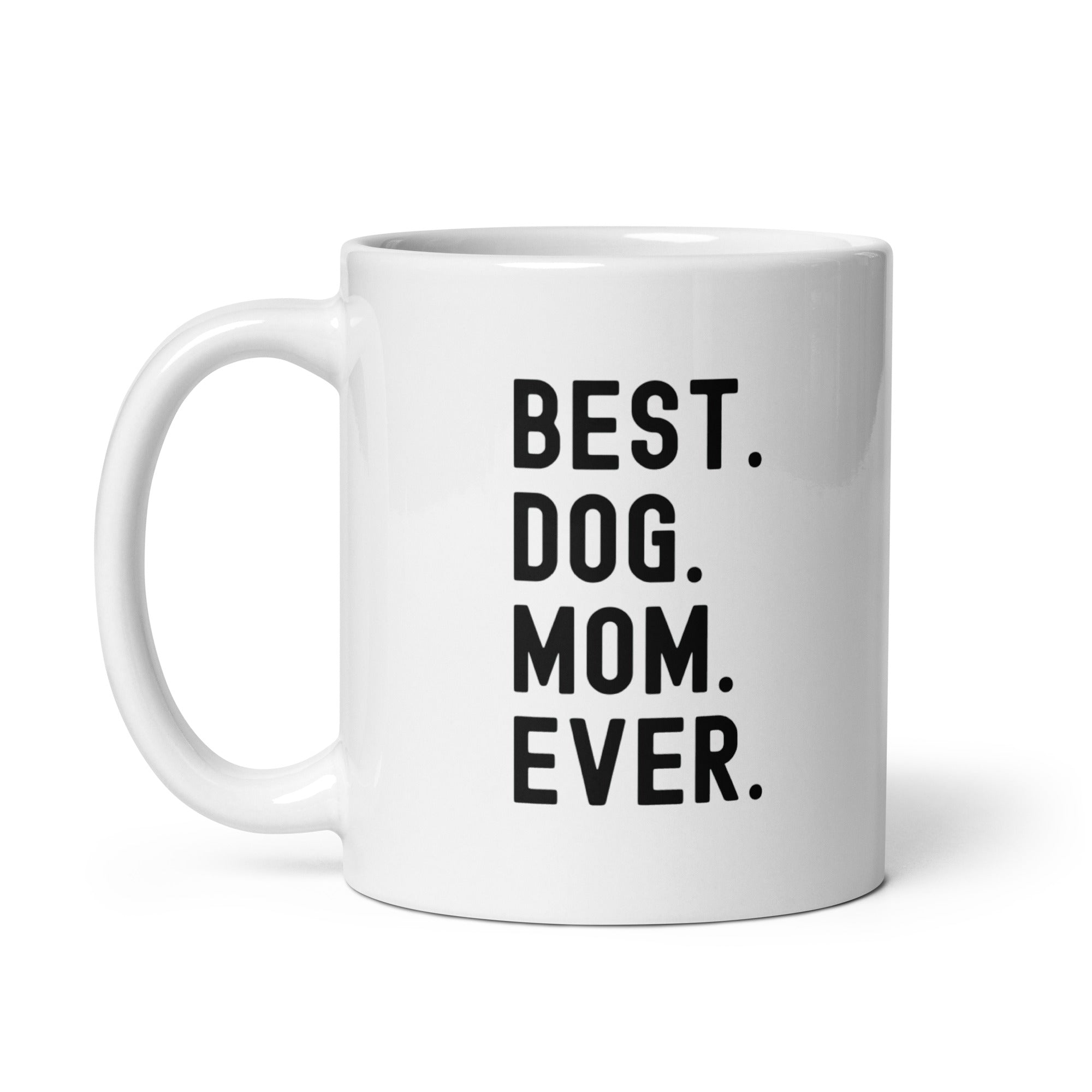White glossy mug | Best Dog Mom Ever