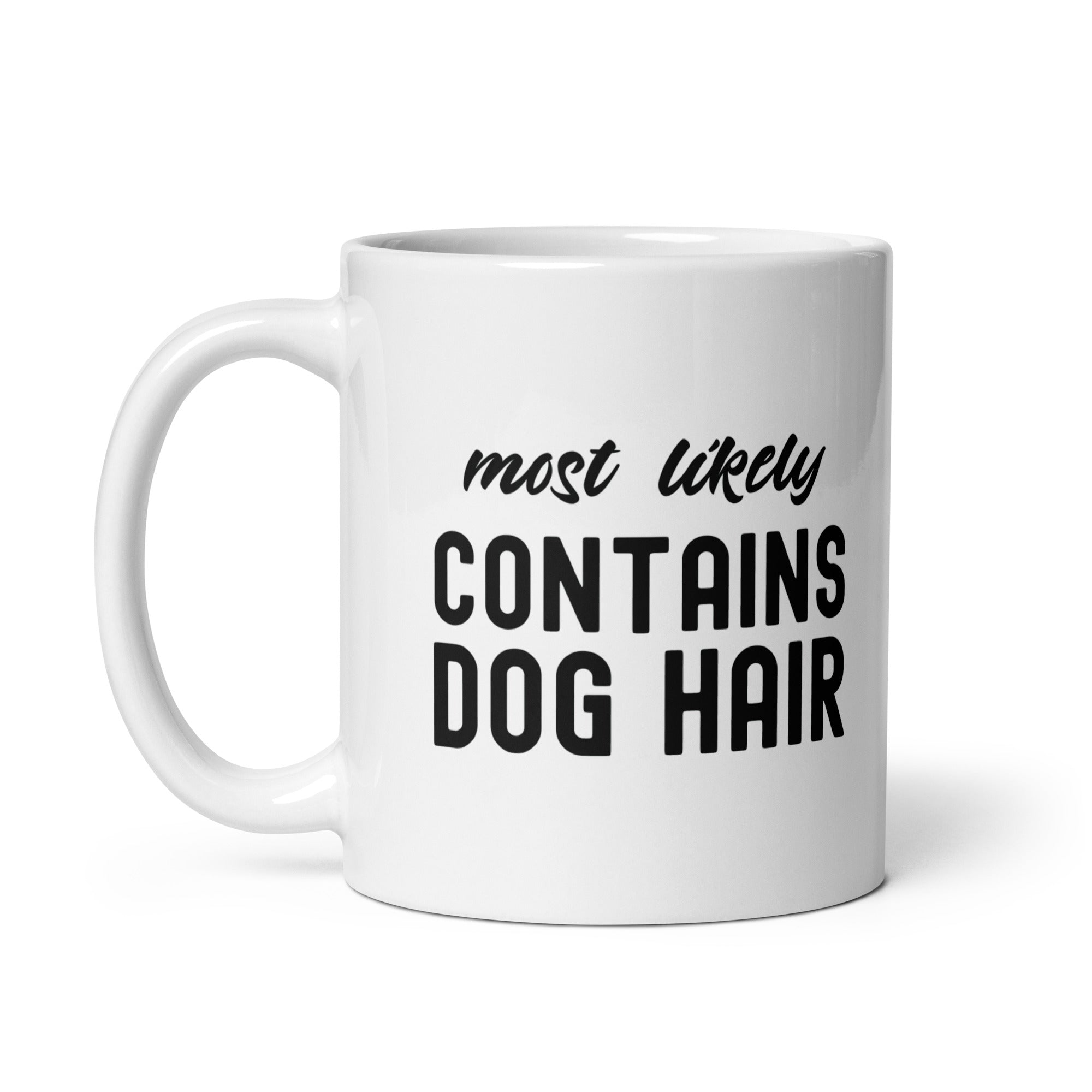 White glossy mug | Most Likely Contains Dog Hair