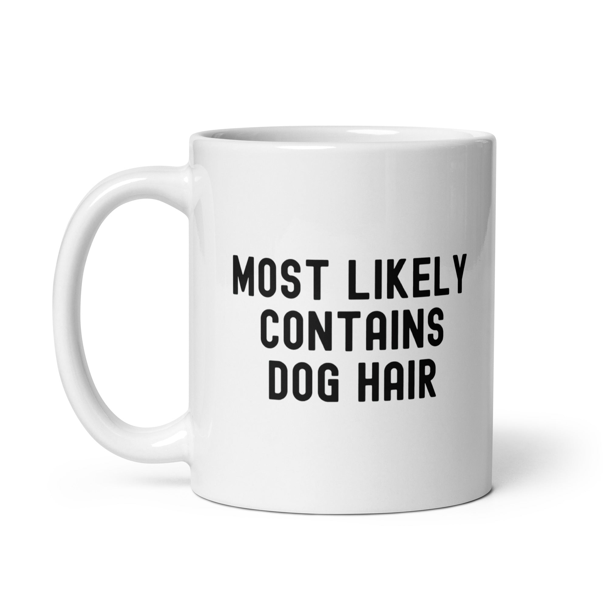 White glossy mug | Most Likely Contains Dog Hair