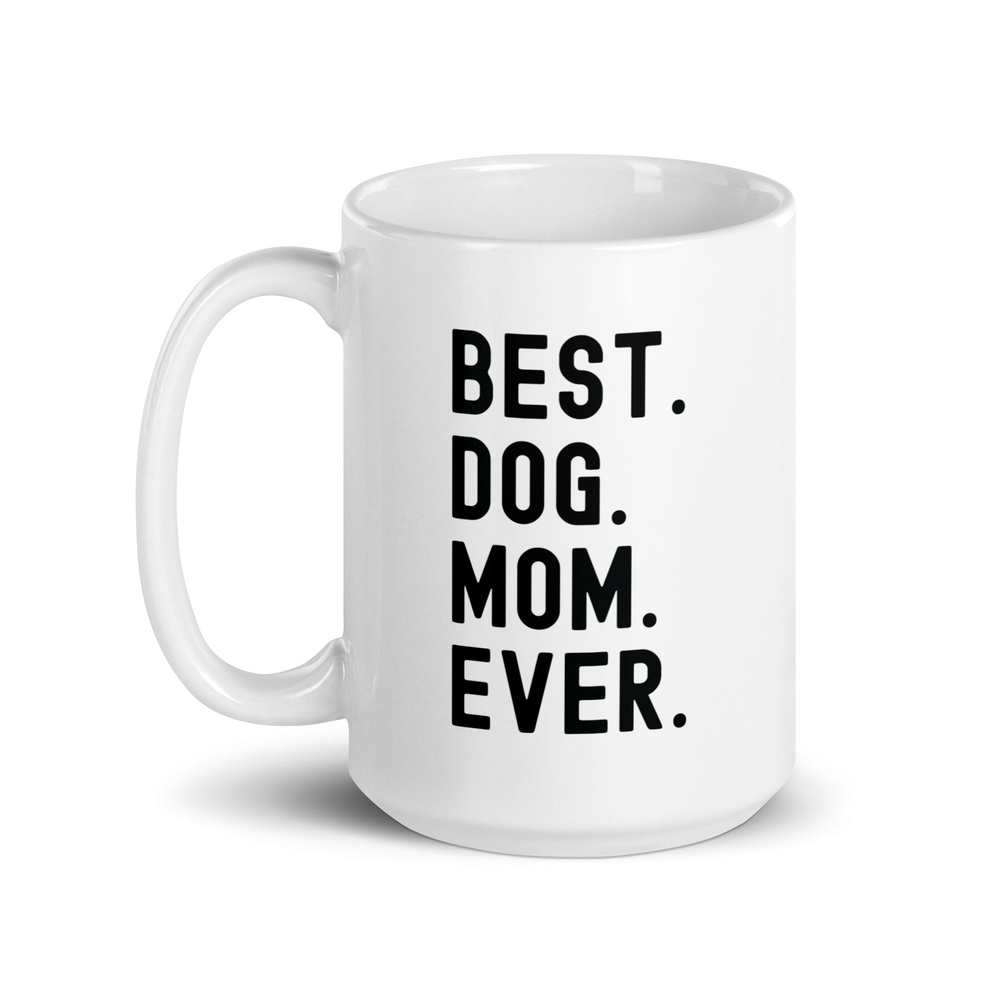 White glossy mug | Best Dog Mom Ever