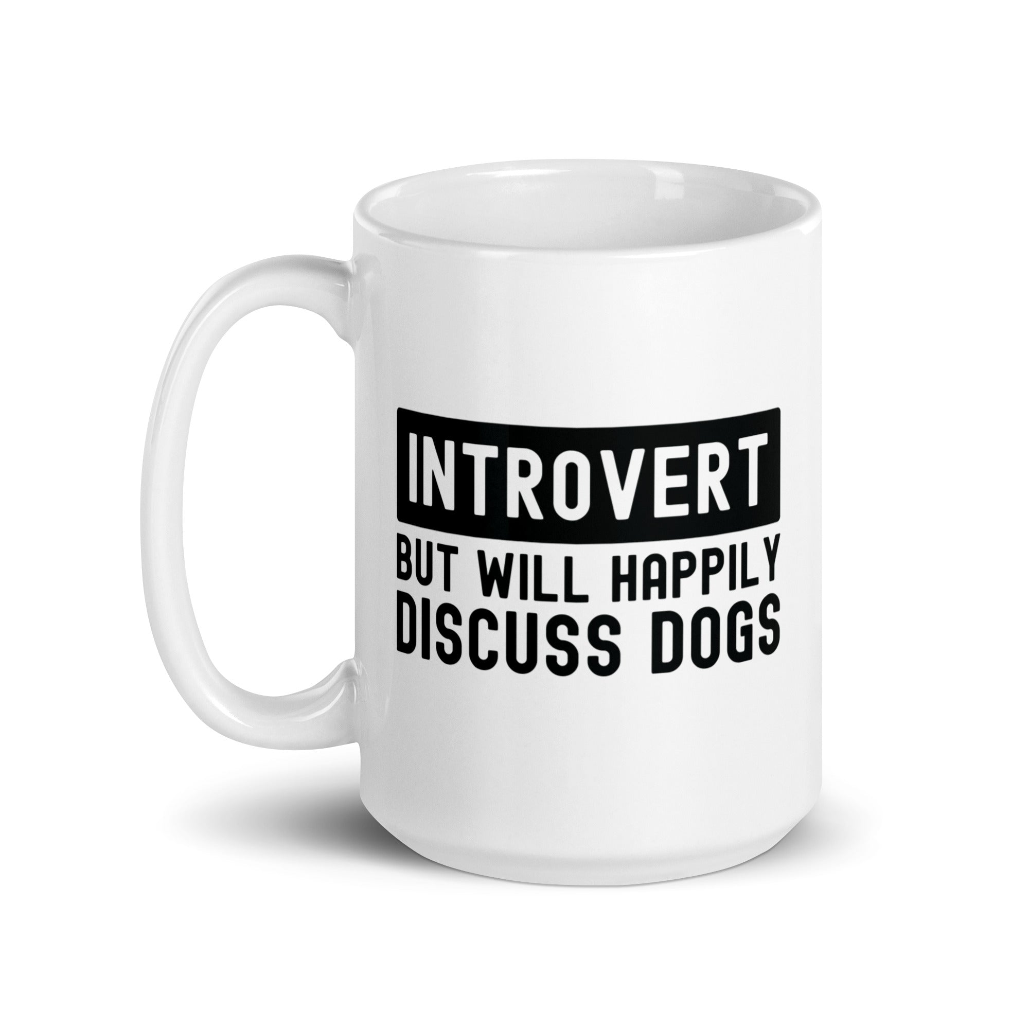 White glossy mug | Introvert But Will Happily Discuss Dogs