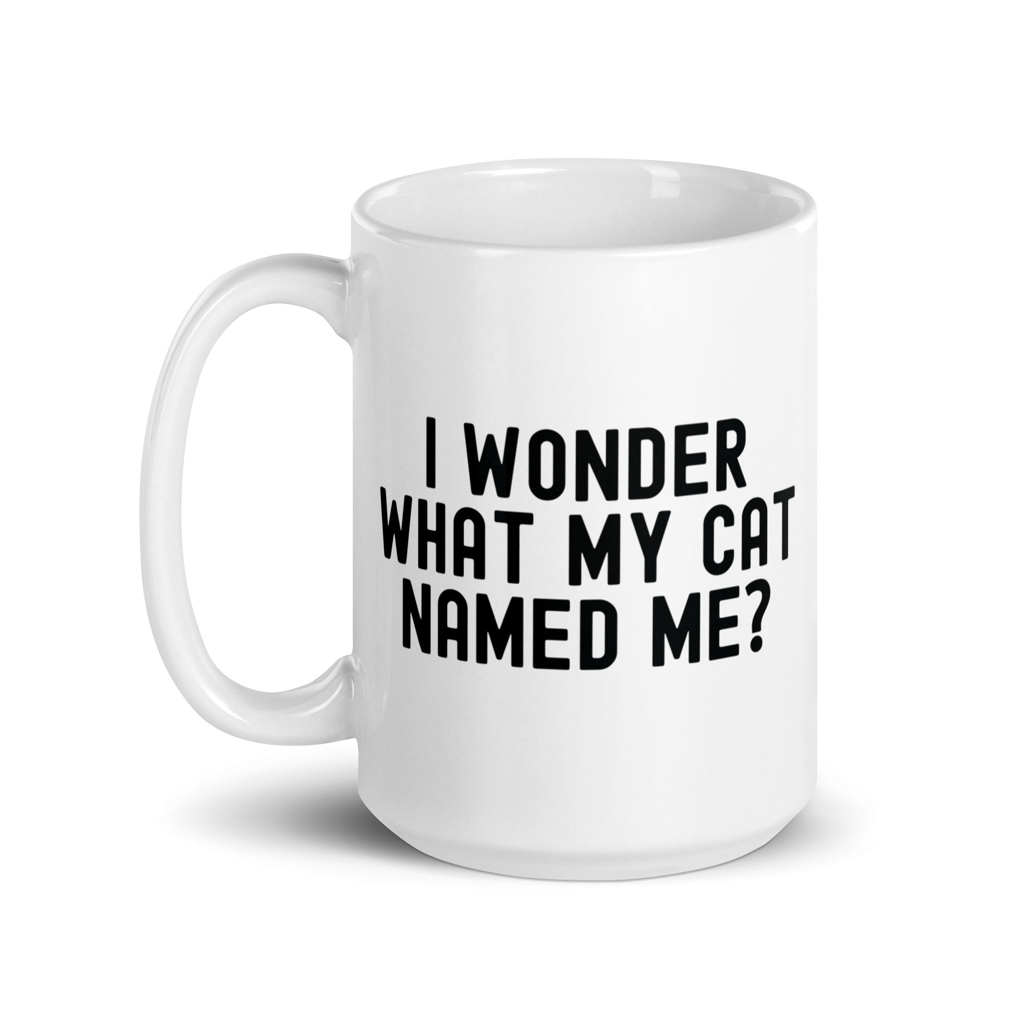 White glossy mug | I wonder what my cat named me